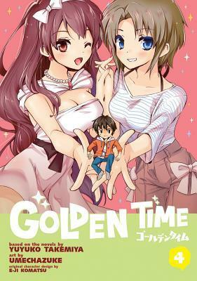 Golden Time Vol. 4 by E-ji Komatsu, Umechazuke, Yuyuko Takemiya