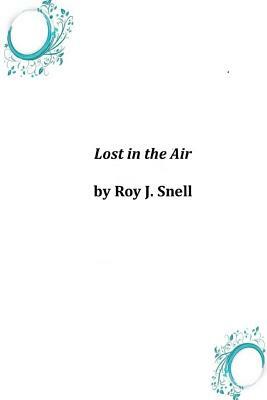 Lost in the Air by Roy J. Snell