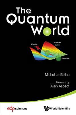 The Quantum World by Michel Le Bellac