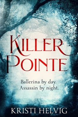 Killer Pointe by Kristi Helvig