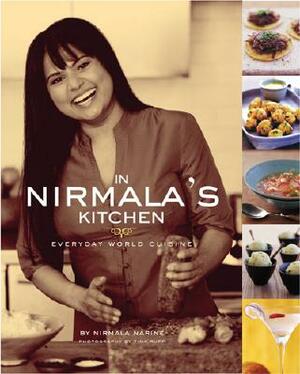 In Nirmala's Kitchen: Everyday World Cuisine by Nirmala Narine