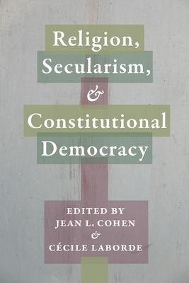 Religion, Secularism, and Constitutional Democracy by 