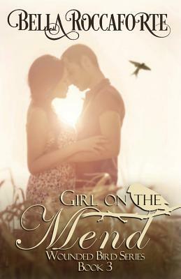 Girl on the Mend: Contemporary Romance by Bella Roccaforte