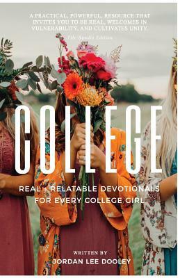 College: Real & Relatable Devotionals for Every College Girl by Jordan Lee