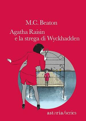 Agatha Raisin e la strega di Wyckhadden by M.C. Beaton