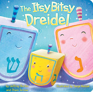 The Itsy Bitsy Dreidel by Jeffrey Burton, Chani Tornow