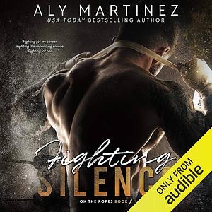 Fighting Silence by Aly Martinez