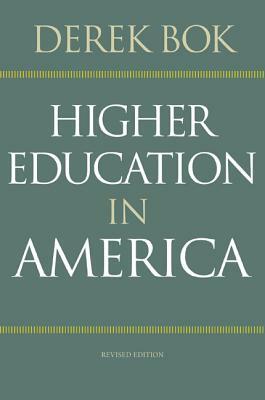 Higher Education in America: Revised Edition by Derek Bok