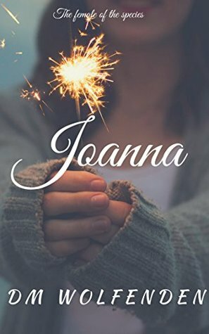 Joanna by D.M. Wolfenden