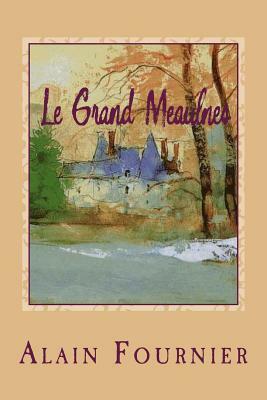 Le Grand Meaulnes by Alain Fournier
