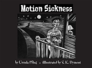 Motion Sickness by S.K. Dyment, Ursula Pflug