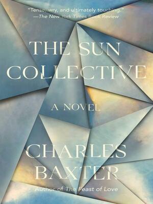 The Sun Collective by Charles Baxter