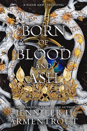 Born of Blood and Ash: A Flesh and Fire Novel by Jennifer L. Armentrout