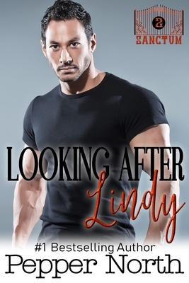 Looking After Lindy: A SANCTUM Novel by Pepper North