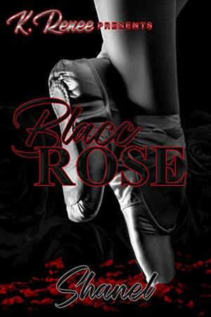 Blacc Rose by Shanel