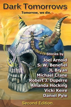 Dark Tomorrows by Michael Crane, Joel Arnold, J.L. Bryan, Stacey Wallace Benefiel, Vicki Keire, Daniel Pyle, Amanda Hocking, Robert J. Duperre