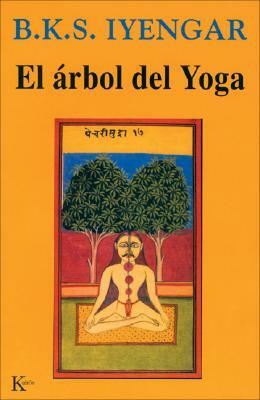 El Arbol del Yoga by B.K.S. Iyengar