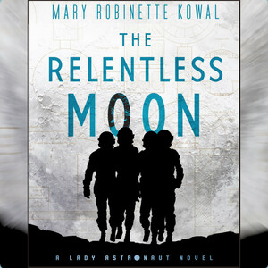 The Relentless Moon by Mary Robinette Kowal