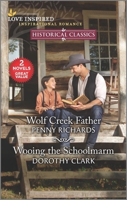 Wolf Creek Father & Wooing the Schoolmarm by Dorothy Clark, Penny Richards