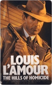 The Hills of Homicide by Louis L'Amour