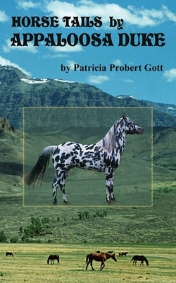 Horse Tails by Appaloosa Duke by Patricia Probert Gott