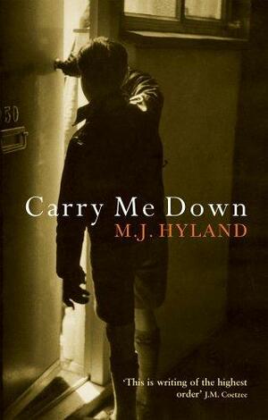 Carry Me Down by M.J. Hyland