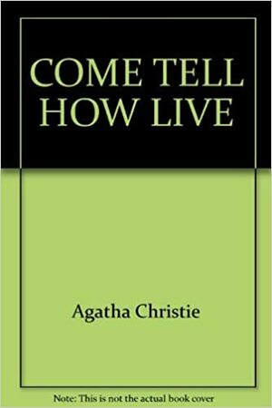 Na Síria: Conta-me cá como vives by Agatha Christie