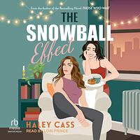 The Snowball Effect by Haley Cass