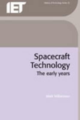 Spacecraft Technology: The Early Years by Mark Williamson