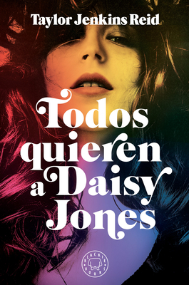 Todos Quieren a Daisy Jones by Taylor Jenkins Reid