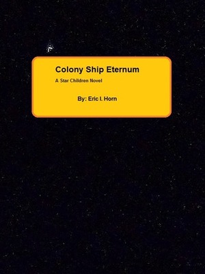 Colony Ship Eternum by Eric Horn