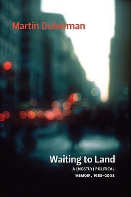 Waiting to Land by Martin Duberman, Ray Raphael