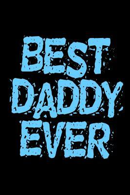 Best Daddy Ever: 6x9 120 pages dot grid Your personal Diary for an Awesome Summer by Armadillodti Publishing