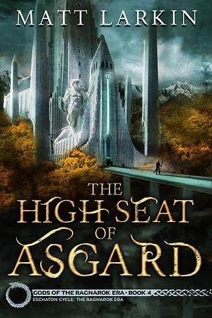 The High Seat of Asgard by Matt Larkin