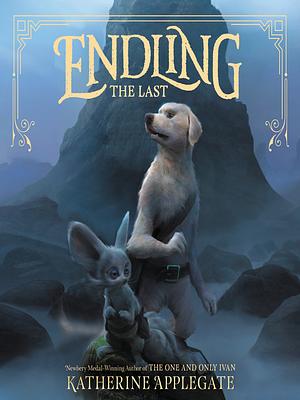 Endling: the Last by Katherine Applegate