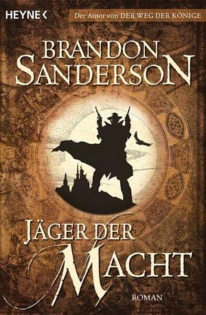 Jäger der Macht by Brandon Sanderson