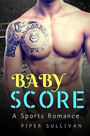 Baby Score by Piper Sullivan