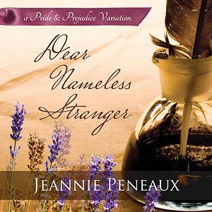 Dear Nameless Stranger: A Pride and Prejudice Variation by Jeannie Peneaux