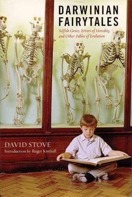 Darwinian Fairytales: Selfish Genes, Errors of Heredity and Other Fables of Evolution by David Stove