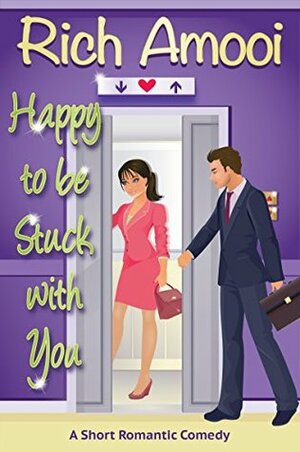 Happy to be Stuck with You: A Short Romantic Comedy by Rich Amooi