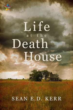 Life at the Death House by Sean E.D. Kerr