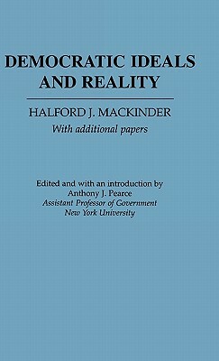 Democratic Ideas and Reality by Halford John Mackinder