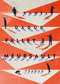 Fallet Meursault by Kamel Daoud, Ulla Bruncrona