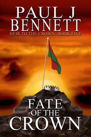 Fate of the Crown by Paul J. Bennett