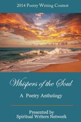 Whispers of the Soul: A Poetry Anthology by Shanda Bisanz, Spiritual Writers Network