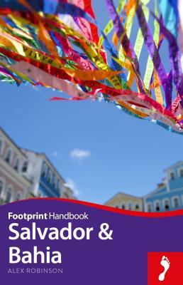 Salvador & Bahia Handbook by Alex Robinson