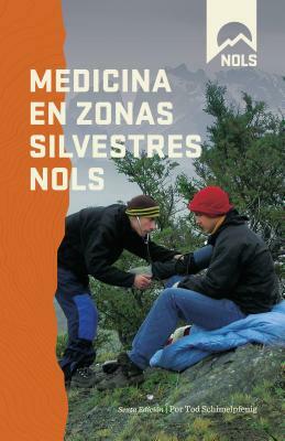 NOLS Wilderness Medicine by Tod Schimelpfenig