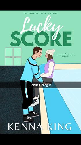 Lucky Score: Bonus Epilogue  by Kenna King
