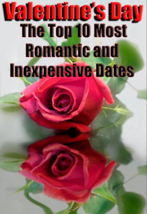 Valentine‘s Day: The Top 10 Most Romantic and Inexpensive Dates by Cupid‘s Helper