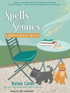 Spells and Scones by Bailey Cates